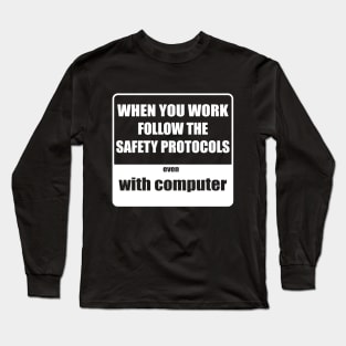 Safety protocols with computer Long Sleeve T-Shirt